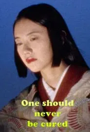 One should never be cured movie poster