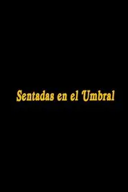Sentadas en el umbral movie poster