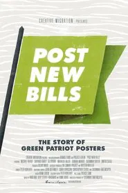Post New Bills: The Story of Green Patriot Posters movie poster