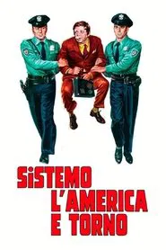 Sistemo l'America e torno movie poster