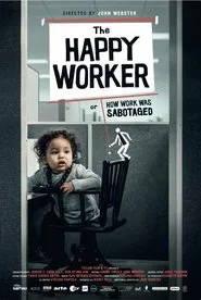 The Happy Worker - Or How Work Was Sabotaged movie poster