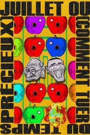 Poster do filme Juillet ou (Comment tuer du temps précieux)