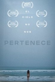 El Cielo No Nos Pertenece movie poster