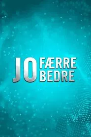 Jo færre jo bedre tv show poster