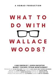 What to Do with Wallace Woods? movie poster