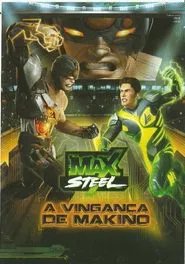 Poster do filme Max Steel: A Vingança de Makino
