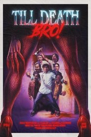 Poster do filme TILL DEATH, BRO!