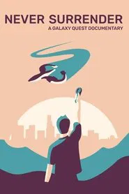 Poster do filme Never Surrender: A Galaxy Quest Documentary