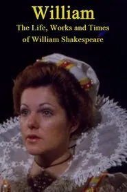 William: The Life, Works and Times of William Shakespeare movie poster