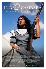 Lua Cambará - Nas Escadarias do Palácio movie poster