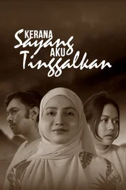 Kerana Sayang Aku Tinggalkan movie poster
