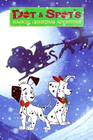 Dot & Spot's Magical Christmas Adventure movie poster