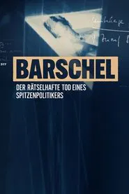 Barschel - Der rätselhafte Tod eines Spitzenpolitikers tv show poster