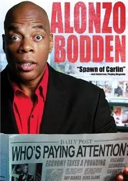 Alonzo Bodden: Who's Paying Attention movie poster