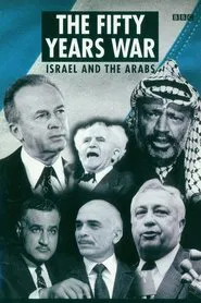 The Fifty Years War: Israel and the Arabs tv show poster