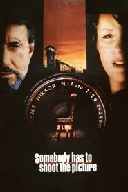 Somebody Has to Shoot the Picture movie poster