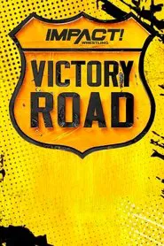 IMPACT Wrestling: Victory Road 2023 movie poster