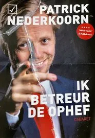 Poster do filme Patrick Nederkoorn: Ik Betreur de Ophef