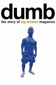 Poster do filme Dumb: The Story of Big Brother Magazine