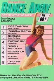 Dance Away: Get Fit with the Hits: The 80's movie poster
