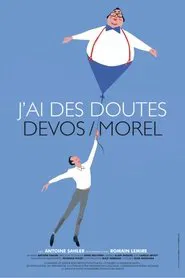 Poster do filme J'ai des doutes : Devos-Morel