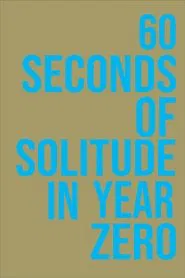 60 Seconds of Solitude in Year Zero movie poster