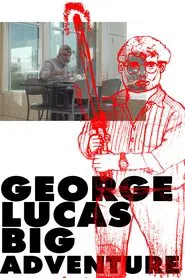 George Lucas's Big Adventure movie poster
