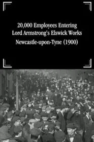 20,000 Employees Entering Lord Armstrong's Elswick Works, Newcastle-upon-Tyne movie poster