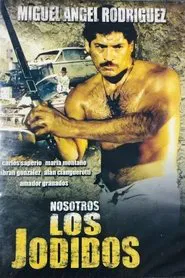 Nosotros los jodidos movie poster