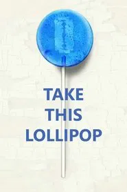 Take This Lollipop movie poster