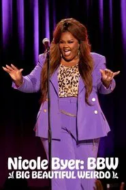 Nicole Byer: BBW (Big Beautiful Weirdo) movie poster