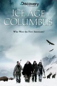Ice Age Columbus: Who Were the First Americans? movie poster