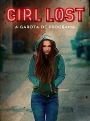 Poster do filme Girl Lost - A Garota de Programa