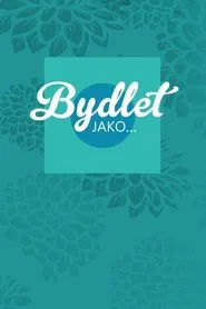 Bydlet jako... tv show poster