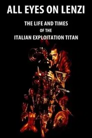 All Eyes on Lenzi: The Life and Times of the Italian Exploitation Titan movie poster