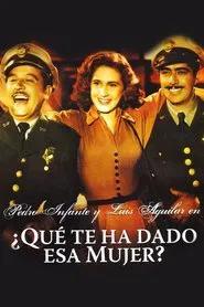¿Qué te ha dado esa mujer? movie poster