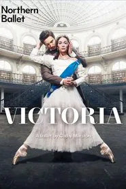 Northern Ballet's Victoria movie poster