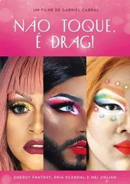 Não Toque, É Drag! movie poster