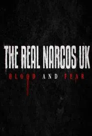 The Real Narcos UK: Blood and Fear tv show poster