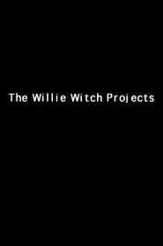 The Willie Witch Projects movie poster