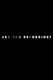 Are You Recording? movie poster