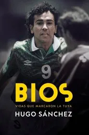 Bios: Hugo Sánchez movie poster
