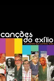 Canções do Exílio: A Labareda que Lambeu Tudo movie poster