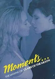 Moments: The Making Of Claire and the Moon movie poster