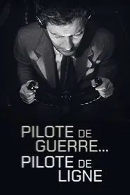 Pilote de guerre… pilote de ligne movie poster