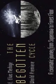 The Begotten Cycle movie poster