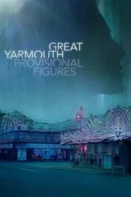 Great Yarmouth: Provisional Figures movie poster