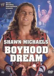 WWE: Shawn Michaels - Boyhood Dream movie poster