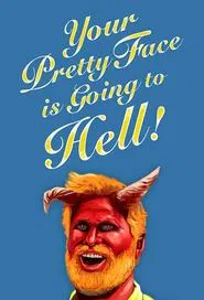 Your Pretty Face Is Going to Hell: The Cartoon tv show poster