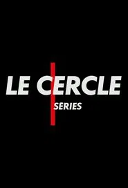 Le Cercle Séries tv show poster
